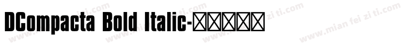 DCompacta Bold Italic字体转换